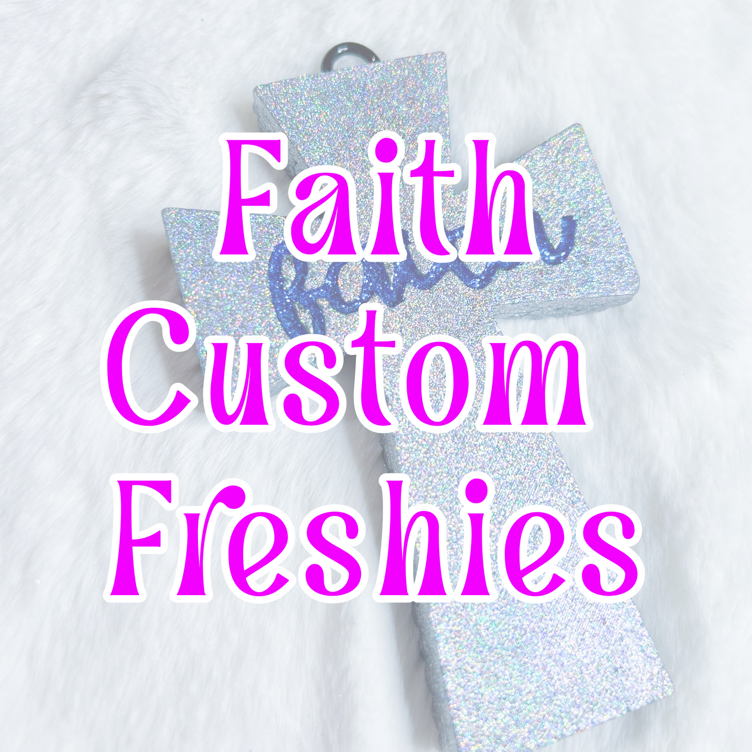 Faith Custom Freshies